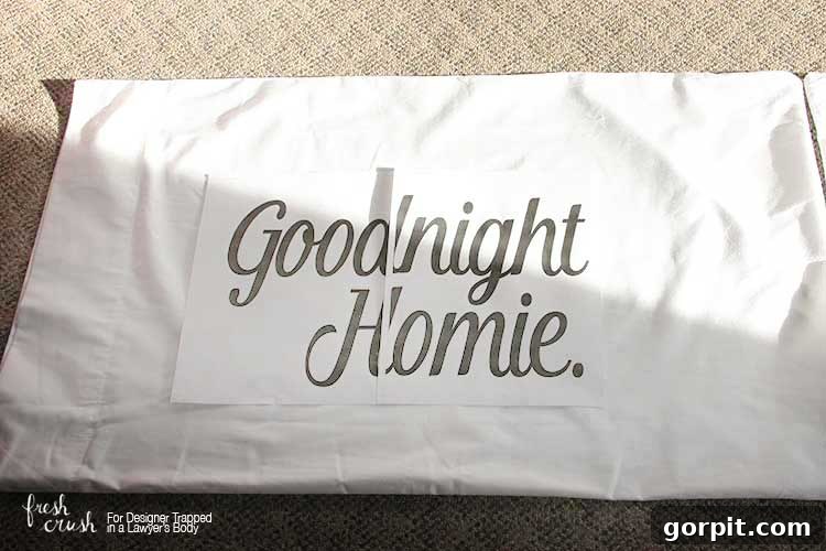 Planning and test printing for DIY personalized pillowcases. Choosing meaningful phrases like 'Goodnight Homie' for a custom touch.