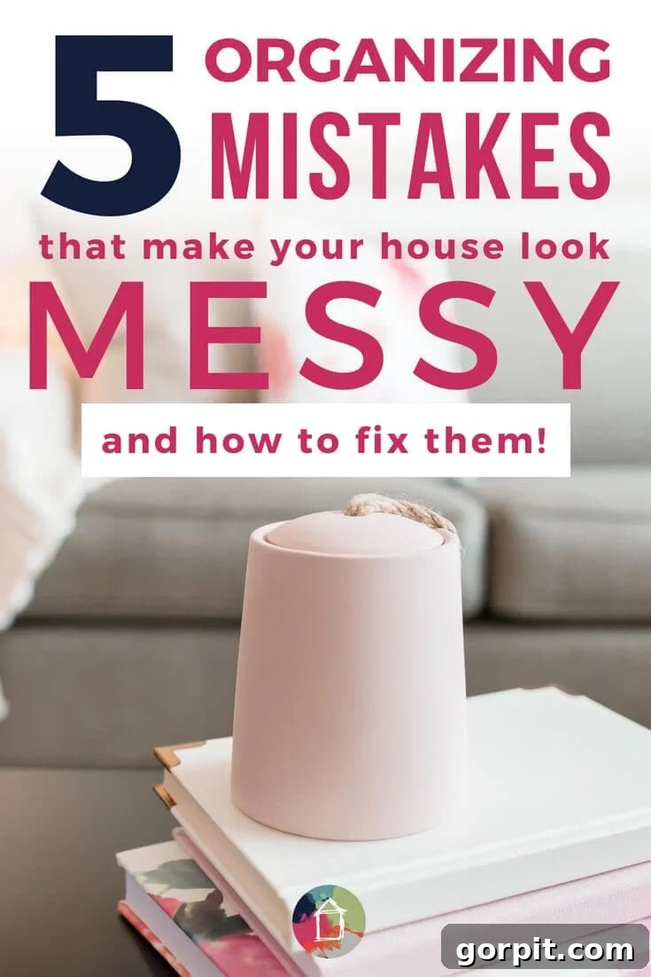 Common home organizing mistakes that make houses look messy