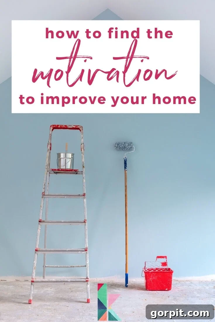 Find the motivation to improve your home and enhance your well-being.